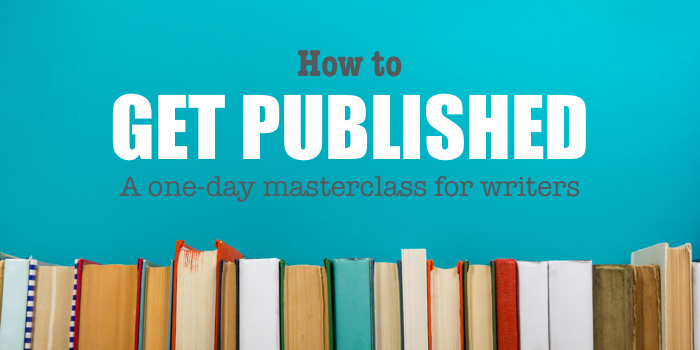 How to Get Published - a one-day masterclass for writers